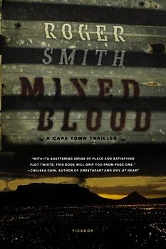 Mixed Blood: A Cape Town Thriller - Roger Smith