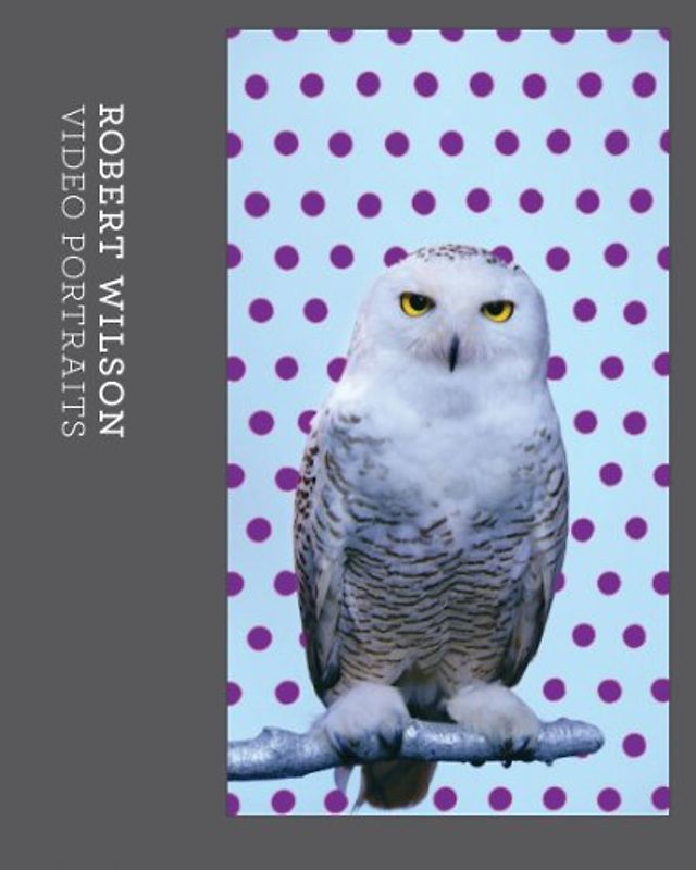 Robert Wilson. Video Portraits