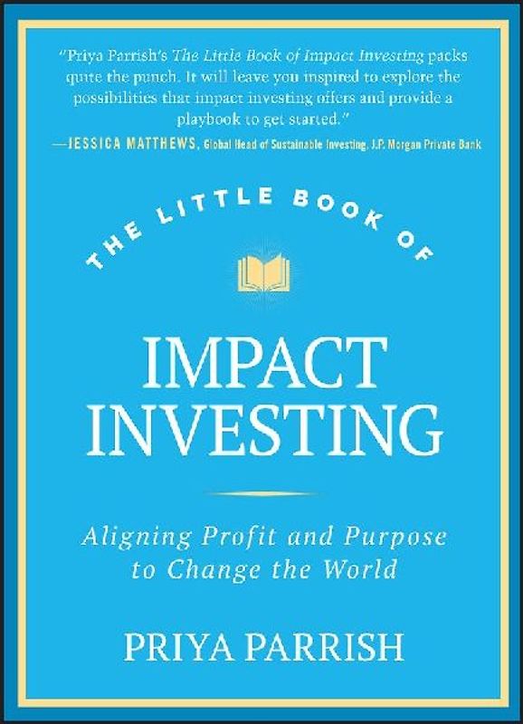 The Little Book of Impact Investing