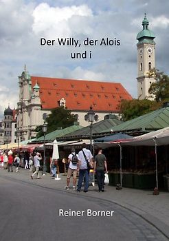 Der Willy, der Alois und i