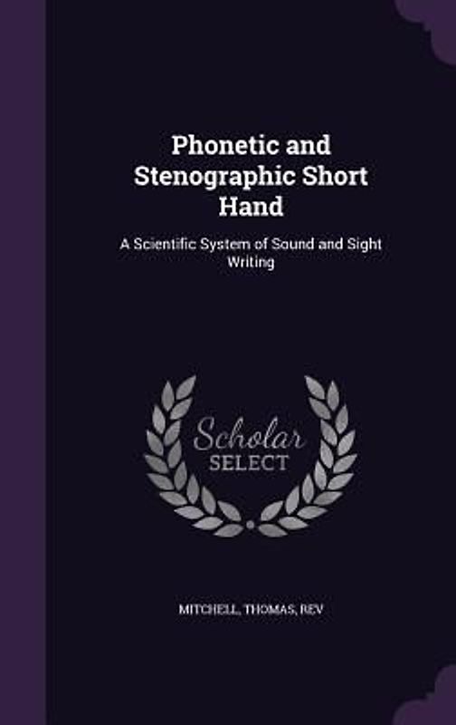 Phonetic and Stenographic Short Hand