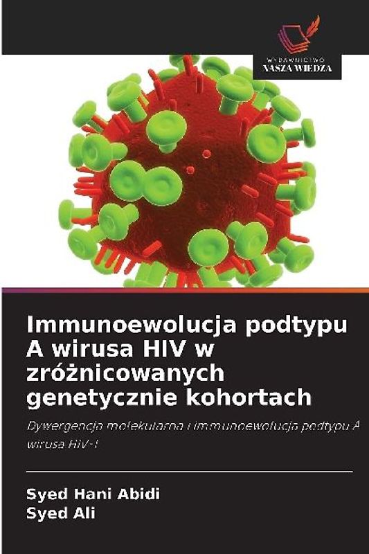 Immunoewolucja podtypu A wirusa HIV w zró¿nicowanych genetycznie kohortach