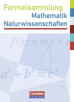 Formelsammlung Mathematik - Sekundarstufe I - Östliche Bundesländer und Berlin / Mathematik - Naturwissenschaften