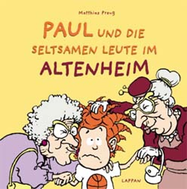 Paul und die seltsamen Leute im Altenheim