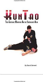 KunTao: The Esoteric Martial Art of Southeast Asia - Seiwert, David