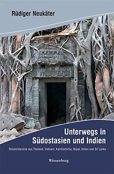Unterwegs in Südostasien und Indien