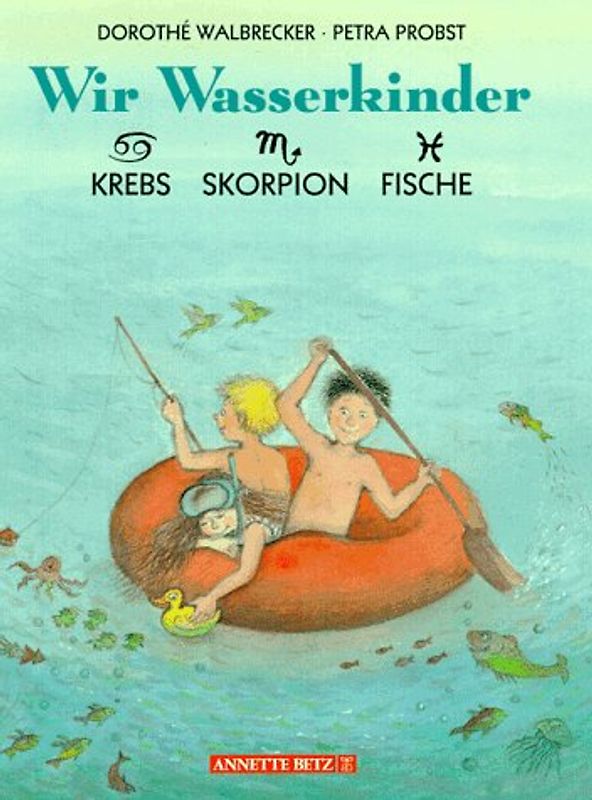 Wir Wasserkinder. Krebs. Skorpion. Fische