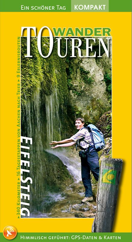 Eifelsteig WanderTouren – Ein schöner Tag Kompakt. 16 spannende Tagesetappen, 330 Kilometer von Aachen nach Trier und 12 erlebnisreiche Rundtouren.