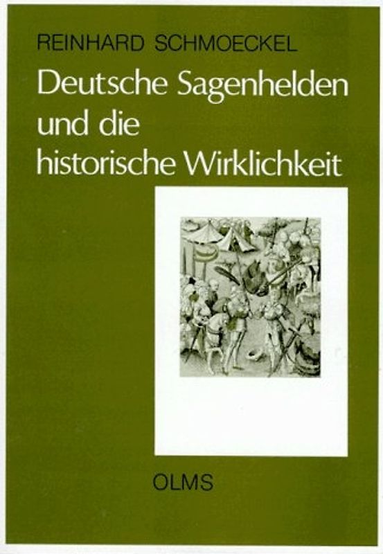 Deutsche Sagenhelden und die historische Wirklichkeit