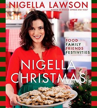 Nigella Christmas: Food Family Friends Festivities - Nigella Lawson