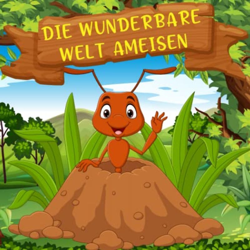 Die Wunderbare Welt Ameisen