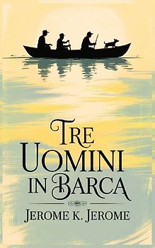 Tre uomini in Barca/ Three Men in a Boat