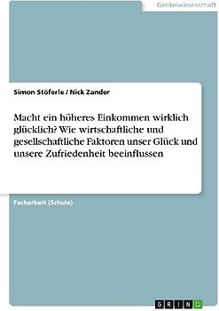 Macht ein höheres Einkommen wirklich glücklich? Wie wirtschaftliche und gesellschaftliche Faktoren unser Glück und unsere Zufriedenheit beeinflussen