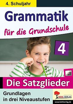Grammatik für die Grundschule - Die Satzglieder / Klasse 4