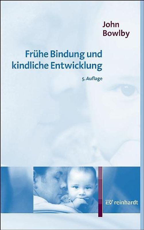 Frühe Bindung und kindliche Entwicklung