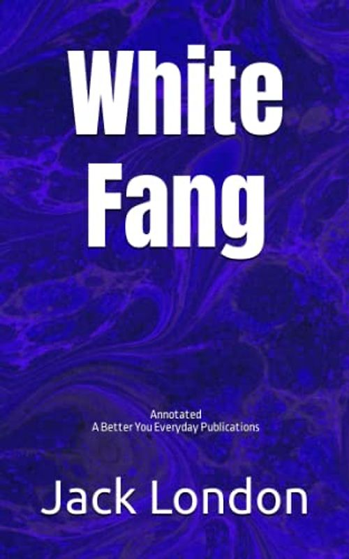 White Fang: Annotated, Experience comfortable reading with this latest edition, featuring larger text and expert editing.