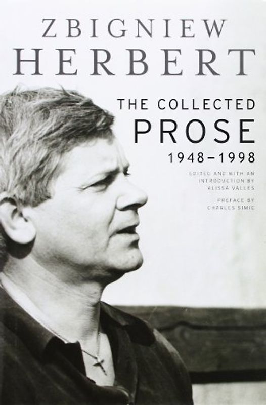 The Collected Prose: 1948-1998 - Zbigniew Herbert