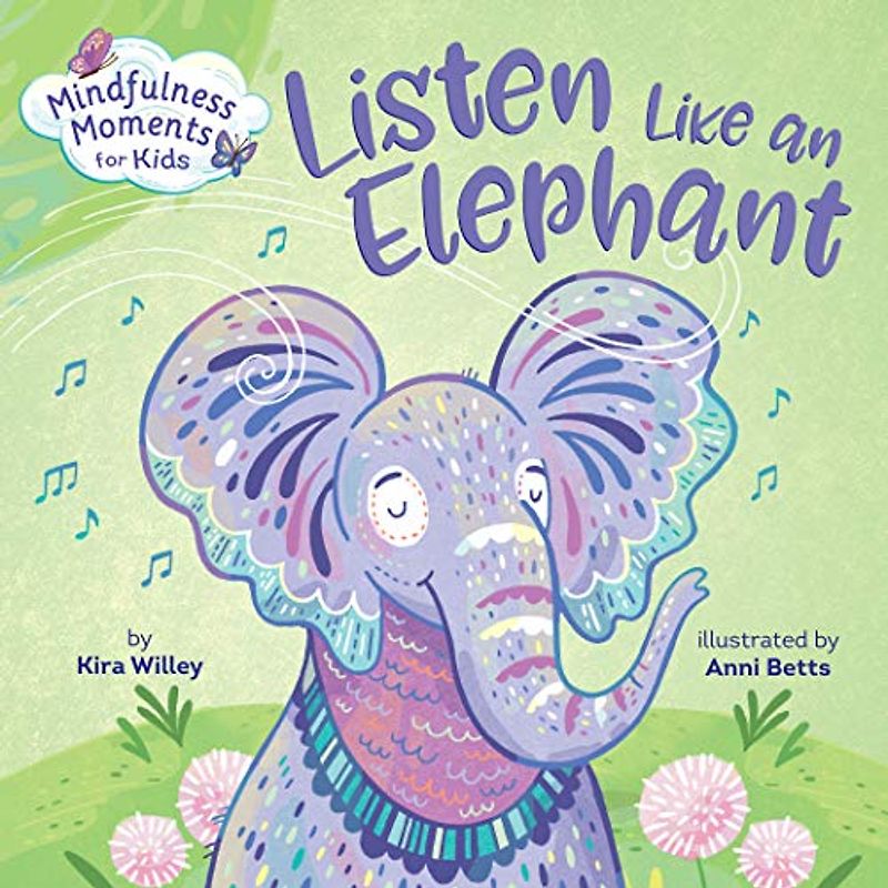 Mindfulness Moments for Kids: Listen Like an Elephant