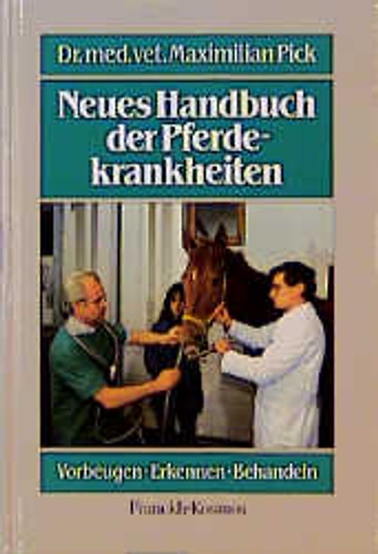 Neues Handbuch der Pferdekrankheiten. Vorbeugen - Erkennen - Behandeln