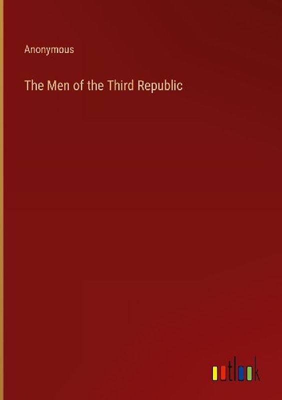 The Men of the Third Republic