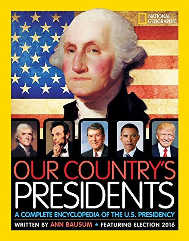 Our Country's Presidents: A Complete Encyclopedia of the U.S. Presidency (Encyclopaedia)