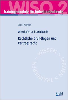 Trainingsmodul Industriekaufleute - Rechtliche Grundlagen und Vertragsrecht (WISO 2)