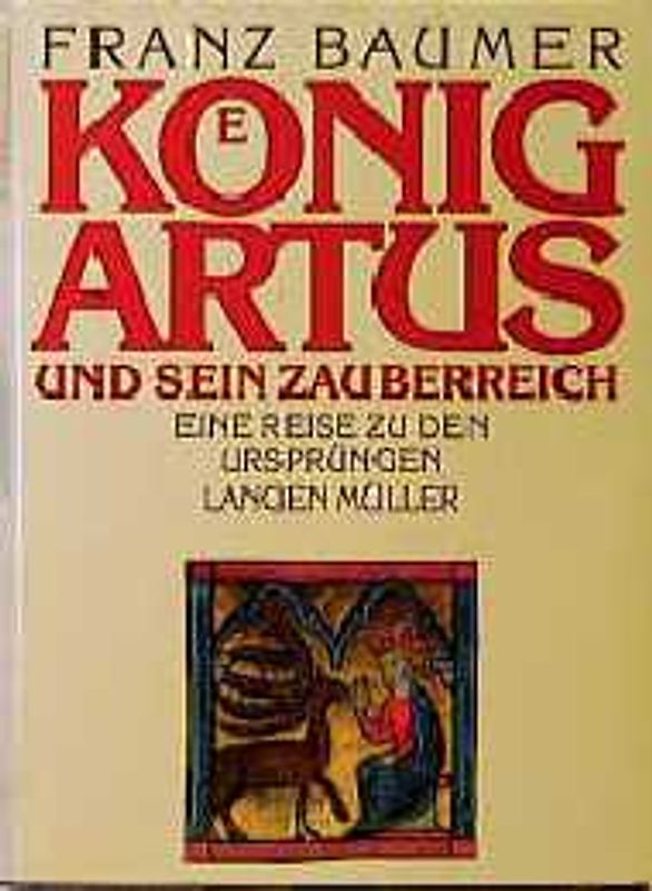König Artus und sein Zauberreich. Eine Reise zu den Ursprüngen
