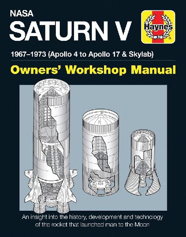 NASA Saturn V Owners' Workshop Manual: 1967–1973 (Apollo 4 to Apollo 17 & Skylab)