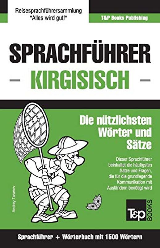 Sprachführer Deutsch-Kirgisisch und Kompaktwörterbuch mit 1500 Wörtern (German Collection, Band 164)