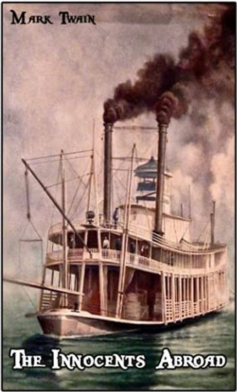 The Innocents Abroad: World's Classics