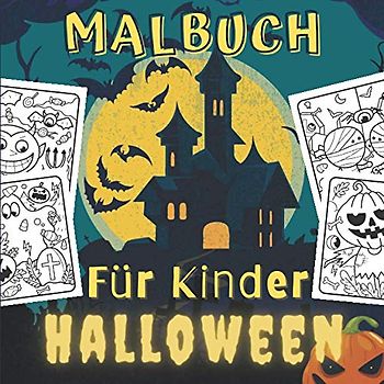 Halloween Malbuch Für Kinder: 30 Gruselige Halloween-Motive Zum Ausmalen - Färbung Für Mädchen und Jungen Ab 4 Jahren - Hexen, Vampire, Monstern, Kürbisen, Gespenstern.