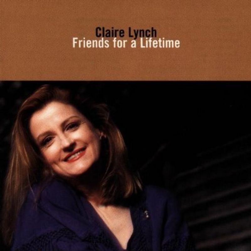 Claire Lynch - Friends for a Lifetime