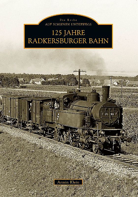 125 Jahre Radkersburger Bahn