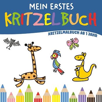 Mein erstes Kritzelbuch Kritzelmalbuch ab 1 Jahr: Kritzel und Malbuch I Tiermalbuch I Tiere ausmalen lernen I Ausmalbuch I Schöne Geschenke für 1 Jährige I Softcover