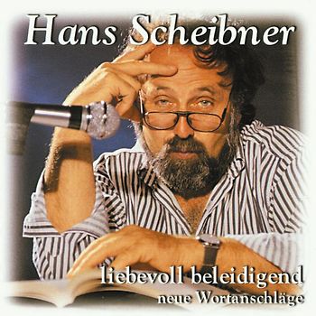 Hans Scheibner - Liebevoll Beleidigend