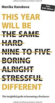 This Year Will Be Different. The insightful guide to becoming a freelancer