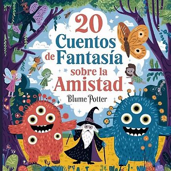 20 Cuentos Fantásticos De Amistad Para Dormir