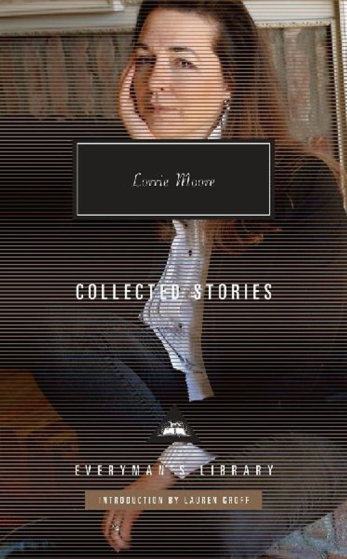 Collected Stories of Lorrie Moore