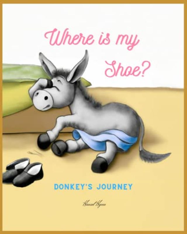 Where is my shoe?: Donkey's journey