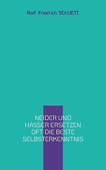 Neider und Hasser ersetzen oft die beste Selbsterkenntnis
