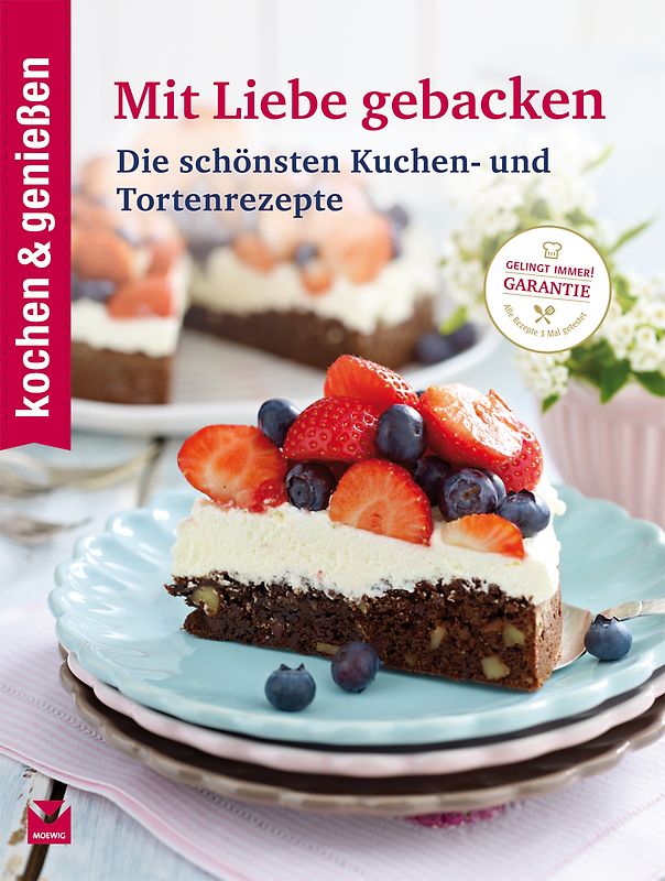 kochen & genießen Mit Liebe gebacken