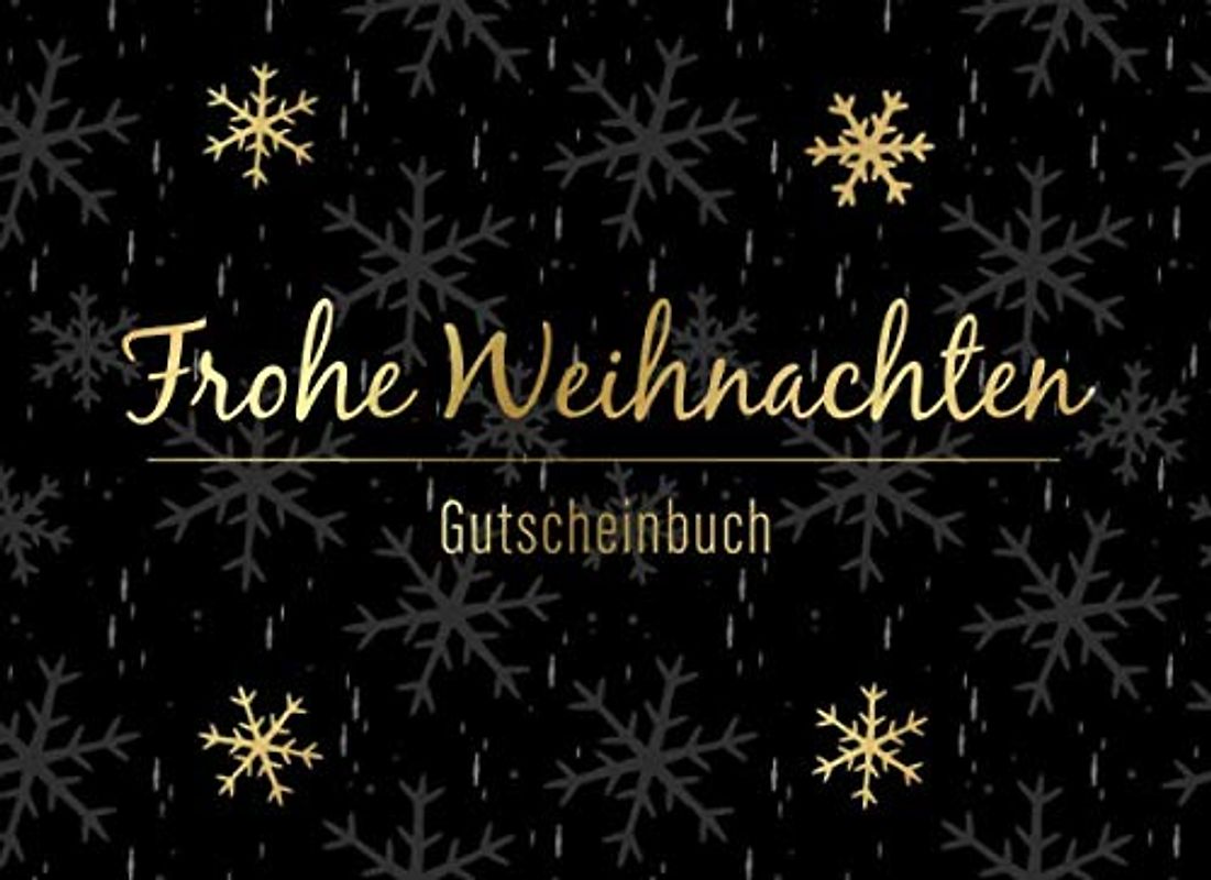 Gutscheinbuch: Frohe Weihnachten: Goldene Schrift • Blanko Gutschein zum selbst ausfüllen • Geschenk für Partner, Schwester, Mama, Papa, Oma, Opa oder ... Gutscheine zum Ausschneiden mit Hilfslinien