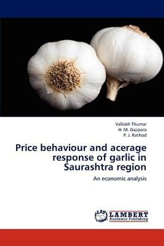 Price behaviour and acerage response of garlic in Saurashtra region
