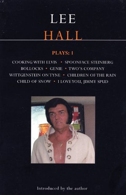 Hall Plays: Cooking with Elvis;Spoonface Steinberg;Bollocks;Genie;Two's Company;I Love You, Jimmy Spud v. 1 (Methuen Contemporary Dramatists) - Lee Hall
