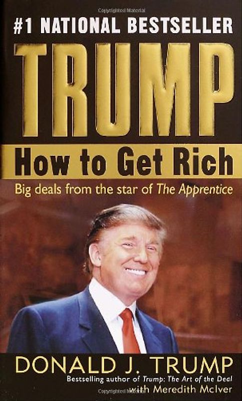 Trump: How to Get Rich - Donald J. Trump