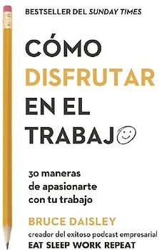 Cómo Disfrutar En El Trabajo (the Joy of Work Spanish Edition)