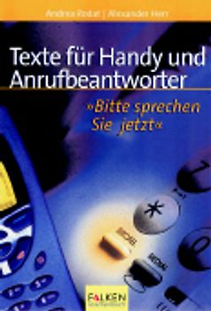 Texte für Handy und Anrufbeantworter. "Bitte sprechen Sie jetzt!"