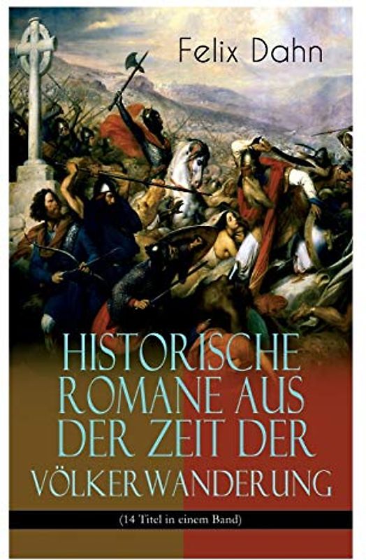 Historische Romane aus der Zeit der Völkerwanderung (14 Titel in einem Band) (Band 3/3): Attila, Felicitas, Ein Kampf um Rom, Gelimer, Die schlimmen ... Chiemgau, Ebroin, Am Hof Herrn Karls, Stili