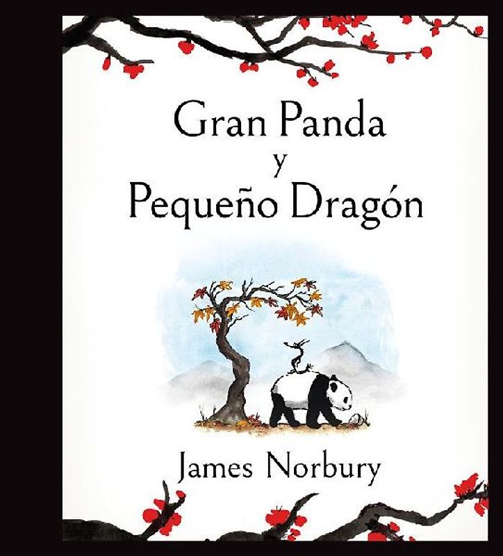 Gran Panda Y Pequeño Dragón / Big Panda and Tiny Dragon