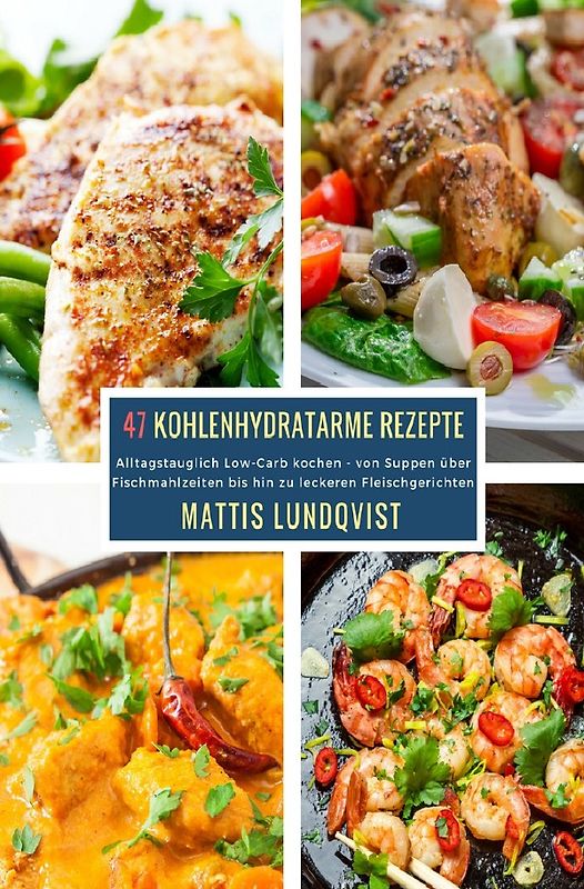 47 Kohlenhydratarme Rezepte